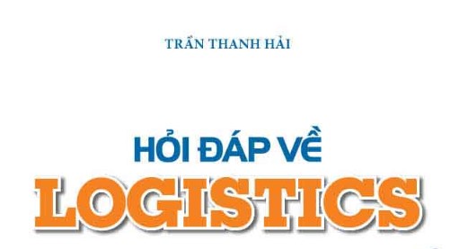 Hỏi đáp về Logistics (In lần thứ sáu, có chỉnh lý và bổ sung)