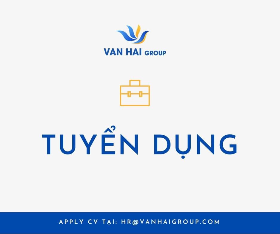 Vạn hải group tuyển dụng – nhanh tay ứng tuyển ngay