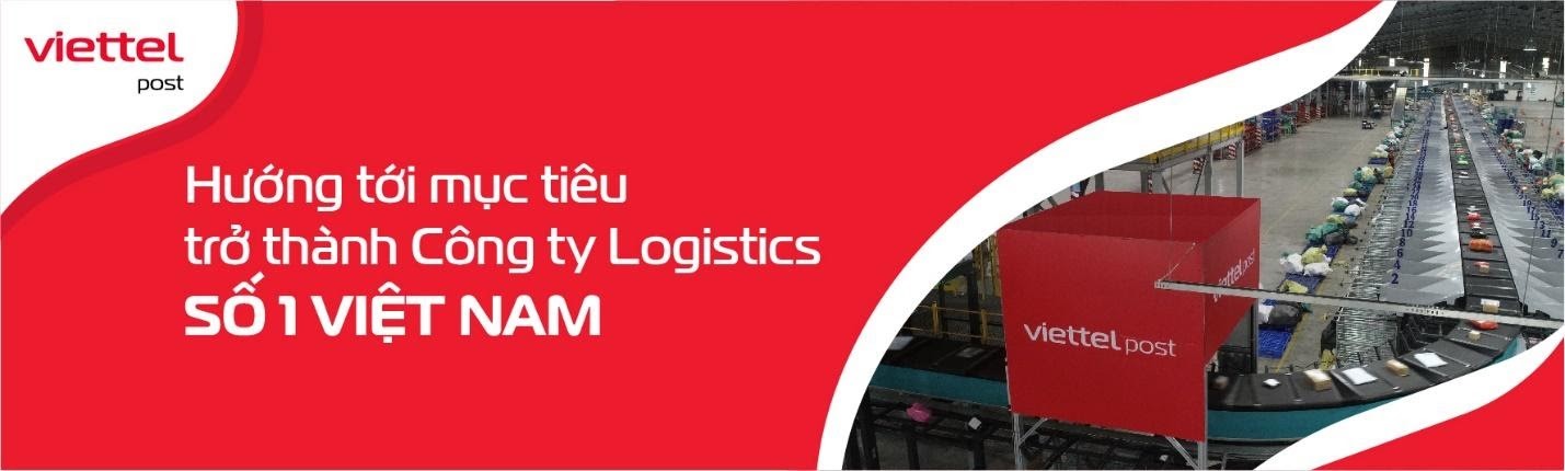 Tổng công ty cổ phần bưu chính viettel hướng tới mục tiêu trở thành công ty Logistics số 1 Việt Nam