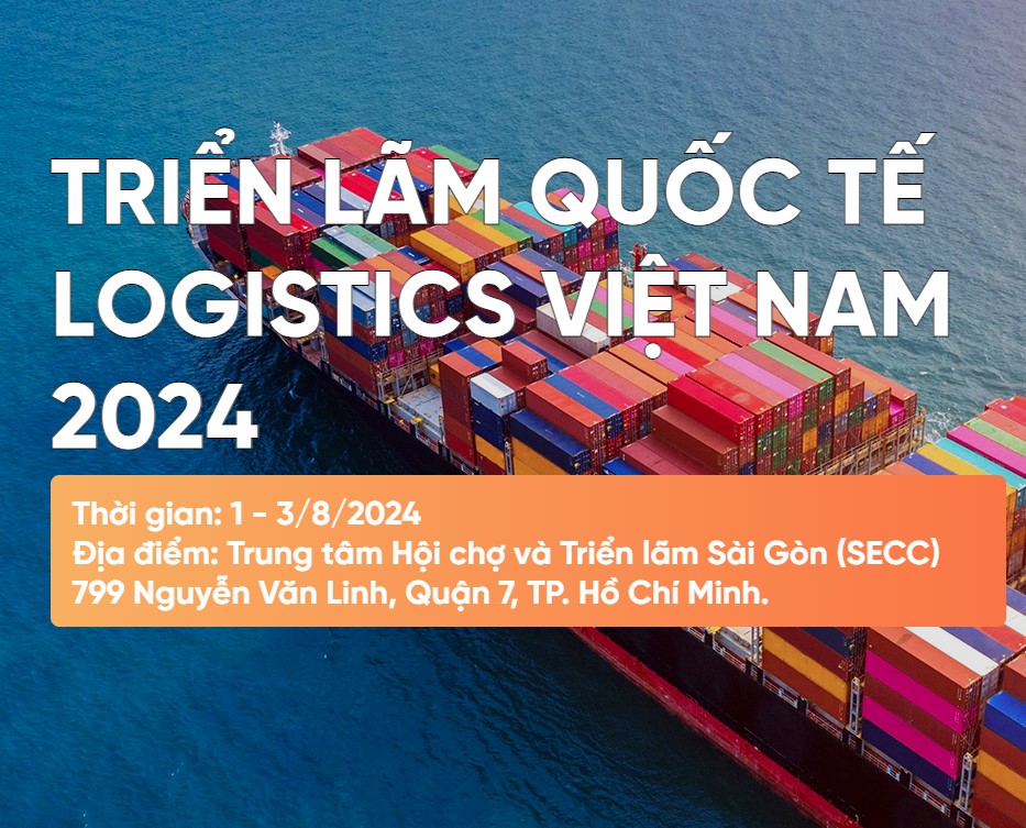 Chương trình khai mạc triển lãm quốc tế Logistics Việt Nam 2024  (VILOG 2024)
