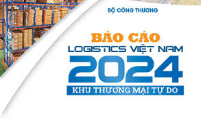 Báo cáo Logistics Việt Nam 2024: Khu Thương mại tự do